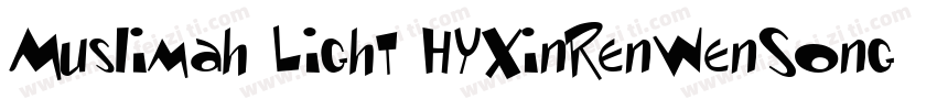 Muslimah Light HYXinRenWenSongW字体转换